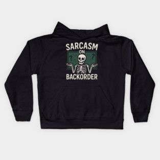 Sarcasm on Backorder Funny Skeleton Dark Humor Graphic Kids Hoodie