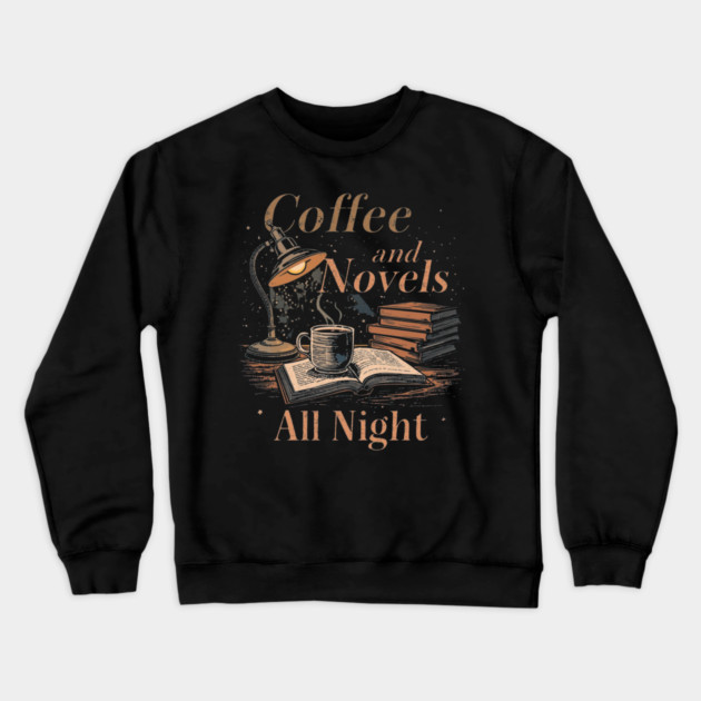 vintage Coffee and Novels All Night Crewneck Sweatshirt by SR8891