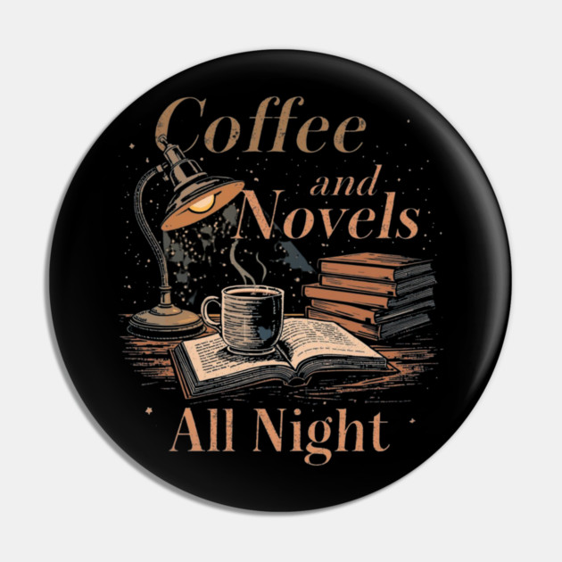 vintage Coffee and Novels All Night Pin by SR8891