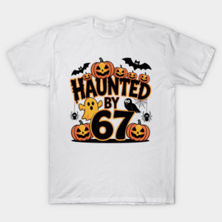 Haunted-By-67 T-Shirt
