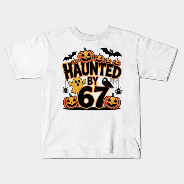 Haunted-By-67 Kids T-Shirt by Creatifly Graphic Tees