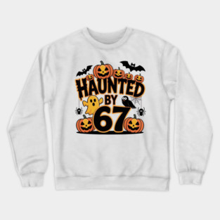 Haunted-By-67 Crewneck Sweatshirt