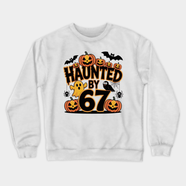 Haunted-By-67 Crewneck Sweatshirt by Creatifly Graphic Tees
