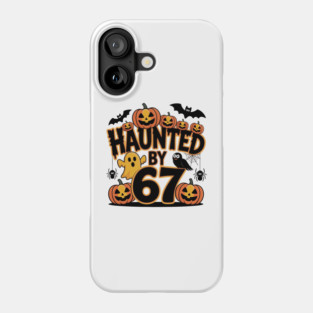 Haunted-By-67 Phone Case