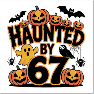 Haunted-By-67 Posters and Art