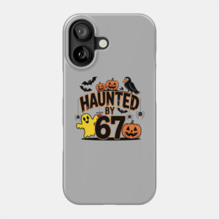 Haunted-By-67 Phone Case