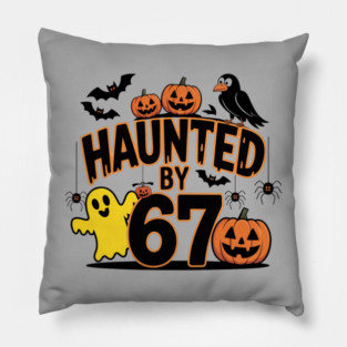 Haunted-By-67 Pillow