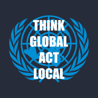 Think global, Act local T-Shirt