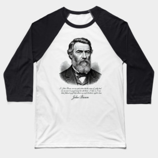 John Brown's Last Words - Abolitionist, Harpers Ferry, Historical Baseball T-Shirt