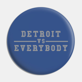 Detroit vs Everybody Pin