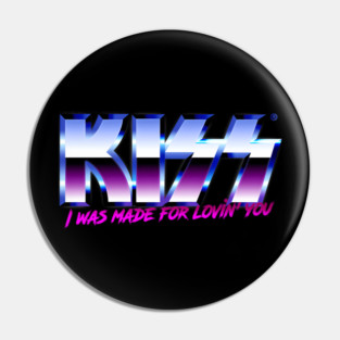 Kisss - I Was Made For Lovin'You Pin