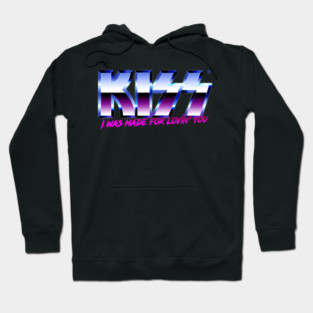 Kisss - I Was Made For Lovin'You Hoodie