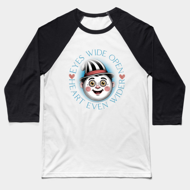 Eyes Wide Open Heart Even Wider Baseball T-Shirt by norhando