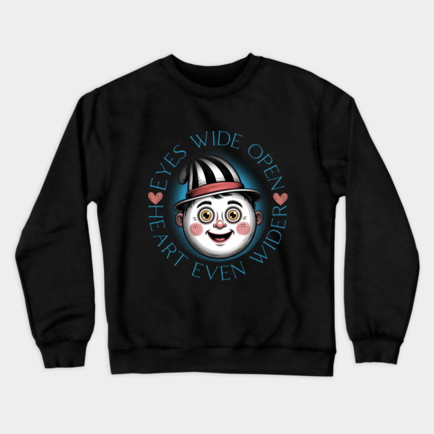 Eyes Wide Open Heart Even Wider Crewneck Sweatshirt by norhando