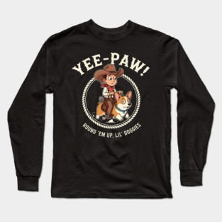 Yee Paw Cowboy Corgi Round Em Up Long Sleeve T-Shirt