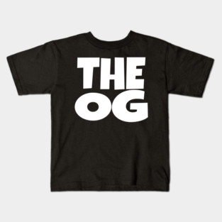 The OG Shirt - Original Gangster Funny Legend Tee | the og shirt funny original gangster legend humor sarcastic gift Kids T-Shirt