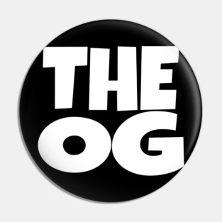 The OG Shirt - Original Gangster Funny Legend Tee | the og shirt funny original gangster legend humor sarcastic gift Pin