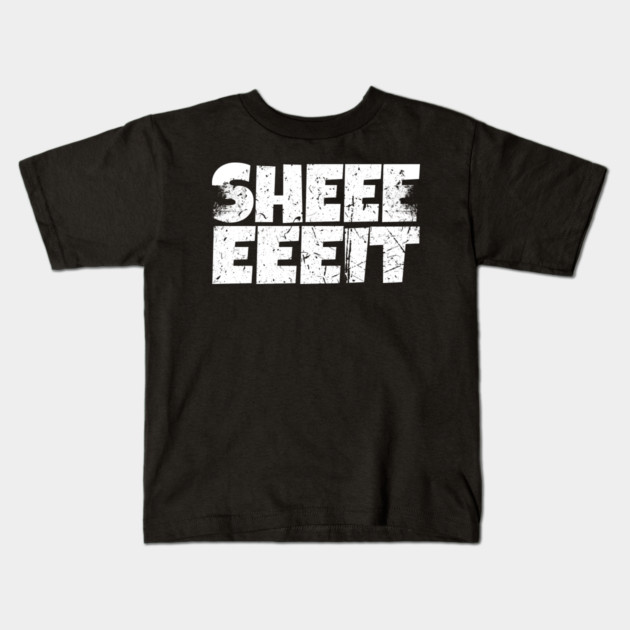 Sheeeiit Shirt - Funny Sarcasm Exclamation Humor Kids T-Shirt by OUTFITPAW