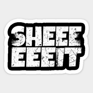 Sheeeiit Shirt - Funny Sarcasm Exclamation Humor Magnet
