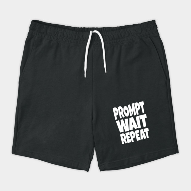 Prompt Wait Repeat - Funny AI Writer Humor Gift | funny ai writer, tech humor gift, coder apparel, designer joke, sarcastic computer shirt, novelty graphic tee, work slogan, creative process humor by OUTFITPAW