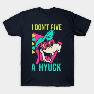 Goofy-I-Dont-Give-A-Hyuck T-Shirt