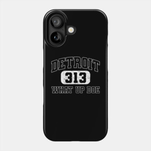 Vintage What Up Doe 313 Detroit City Michigan Phone Case