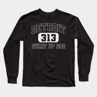Vintage What Up Doe 313 Detroit City Michigan Long Sleeve T-Shirt
