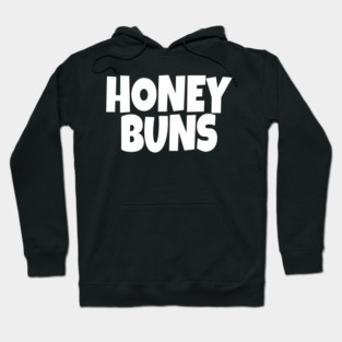 Honey Buns Shirt - Sweet Nickname Funny Dessert Gift Hoodie