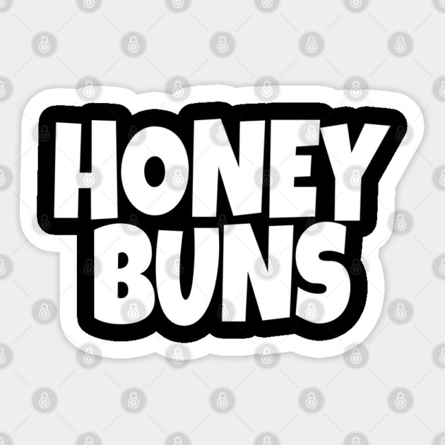 Honey Buns Shirt - Sweet Nickname Funny Dessert Gift Sticker by OUTFITPAW