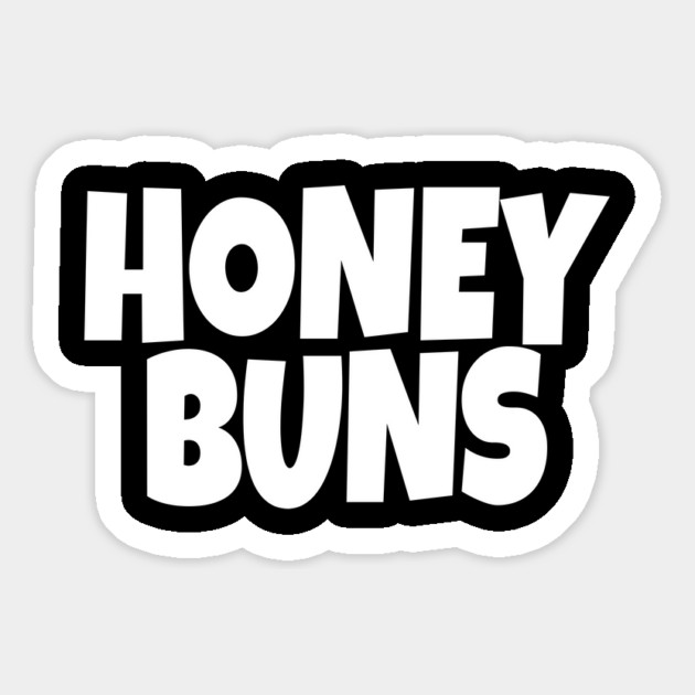 Honey Buns Shirt - Sweet Nickname Funny Dessert Gift Magnet by OUTFITPAW