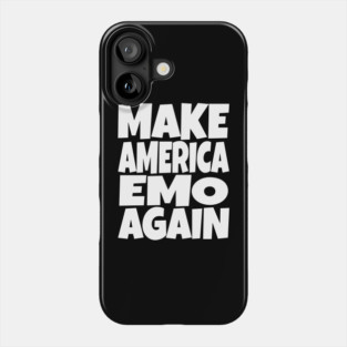 Make America Emo Again - Funny Music Sarcasm Gift Phone Case