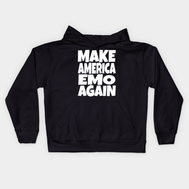 Make America Emo Again - Funny Music Sarcasm Gift Kids Hoodie by OUTFITPAW