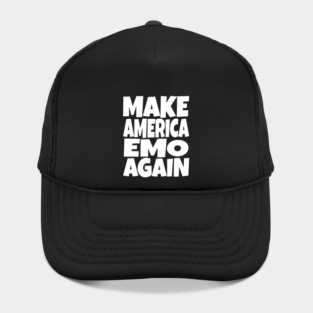Make America Emo Again - Funny Music Sarcasm Gift Hat
