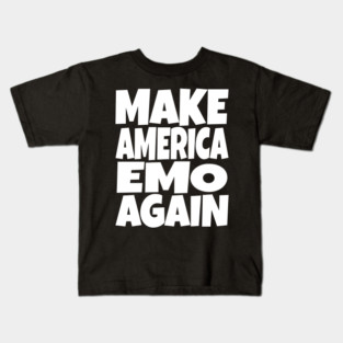 Make America Emo Again - Funny Music Sarcasm Gift Kids T-Shirt