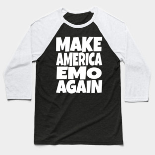 Make America Emo Again - Funny Music Sarcasm Gift Baseball T-Shirt