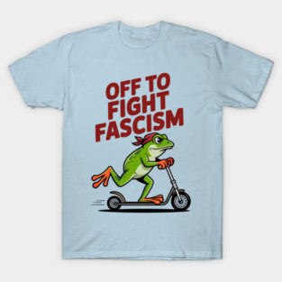 Off to Fight Fascism Frog Scooter Anti Fascism Pro-Democracy Liberal Meme Humor T-Shirt