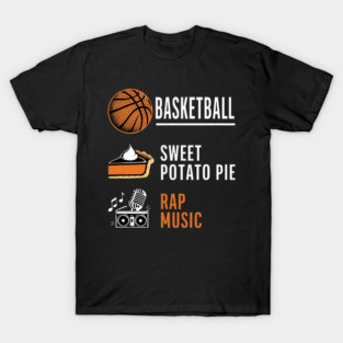 Basketball Sweet Potato Pie Rap Music Outfit 1 T-Shirt
