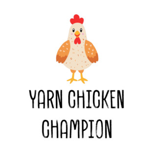 I won yarn chicken T-Shirt