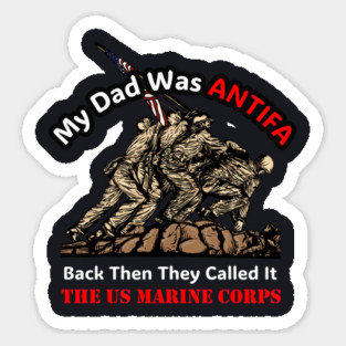 My Dad Was ANTIFA — US Marine Corps Magnet