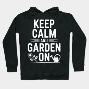 Keep Calm and Garden On Hoodie