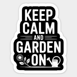 Keep Calm and Garden On Magnet