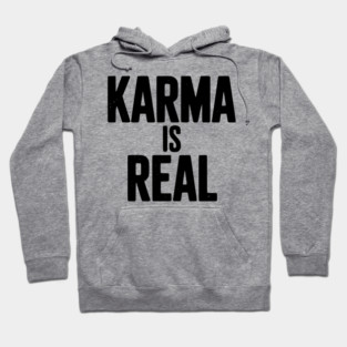 Karma is Real Hoodie