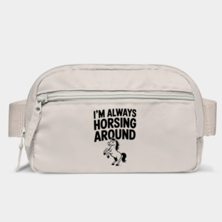 I’m Always Horsing Around Bag