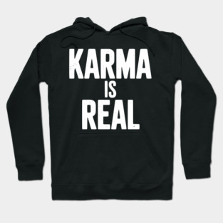 Karma is Real Hoodie