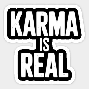 Karma is Real Sticker