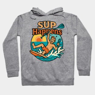SUP Happens – Funny Paddleboarding Hoodie