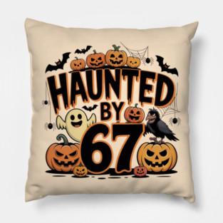 Haunted-By-67 Pillow