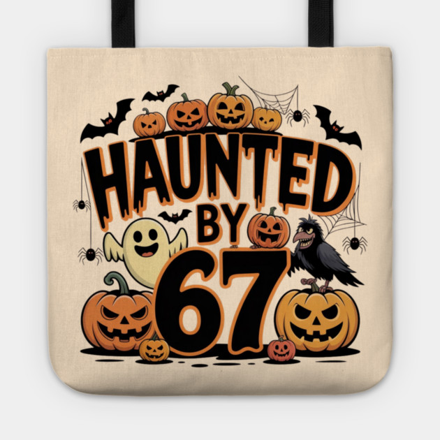 Haunted-By-67 Tote by Creatifly Graphic Tees