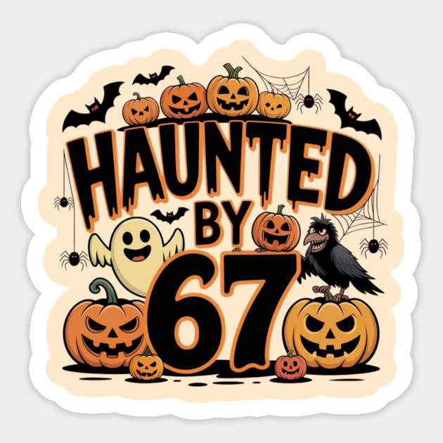 Haunted-By-67 Magnet by Creatifly Graphic Tees