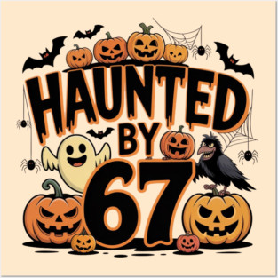 Haunted-By-67 Posters and Art
